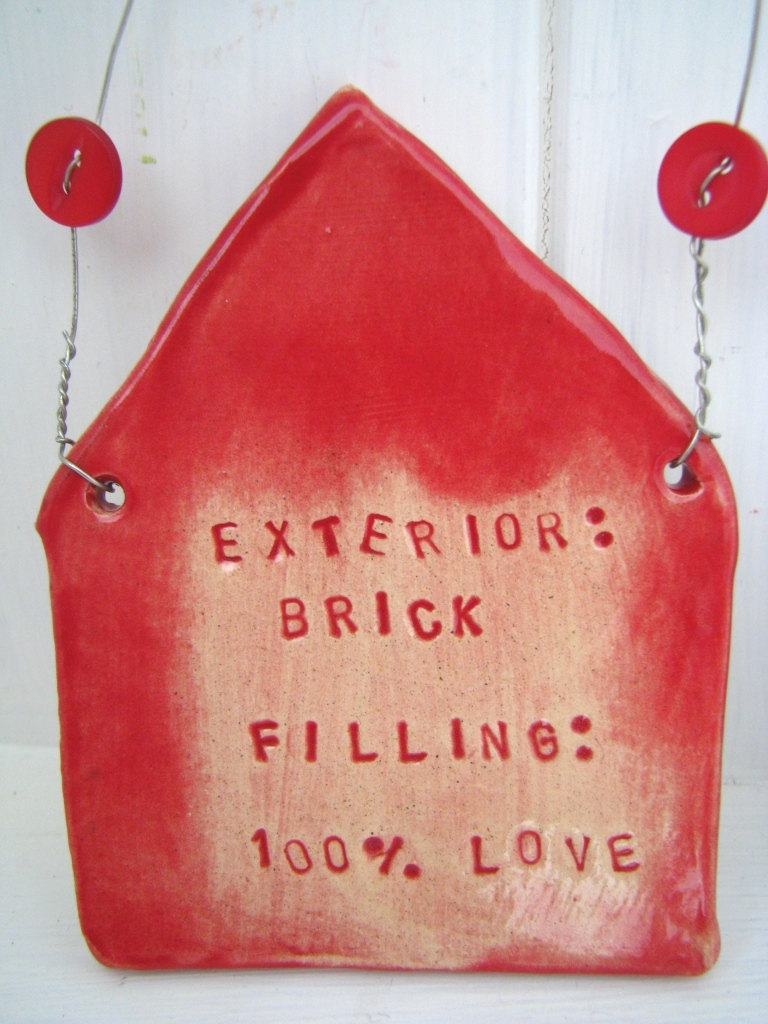 Exterior Brick. Filling: 100 per cent Love. Handmade ceramic house plaque. Handmade in Wales UK. Ready to ship.
