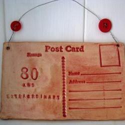 80 and Extraordinary ceramic Postcard - handmade in Wales, UK. Ready to Ship.