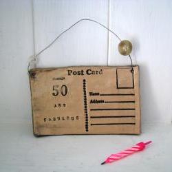 50 and Fabulous - Handmade Ceramic Postcard. Made in Wales, UK (30, 40, 60, 70, 80 also available)