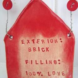Exterior Brick. Filling: 100 per cent Love. Handmade ceramic house plaque. Handmade in Wales UK. Ready to ship.